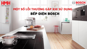 Câu hỏi tư vấn bếp Bosch